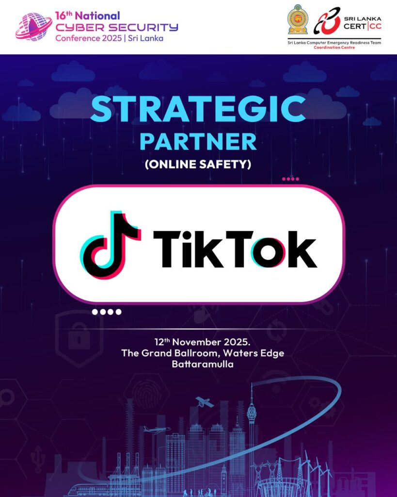 TikTok partners with SL CERT as Strategic Partner for Online Safety at Sri Lanka’s 16th National Cyber Security Conference 2025